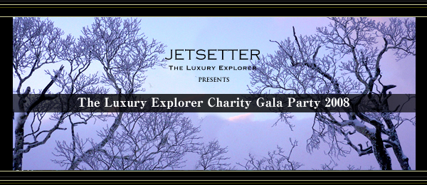 The Luxury Explorer Charity Gala Party 2008